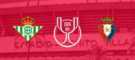 Pronostic Real Betis vs Osasuna - Copa del Rey